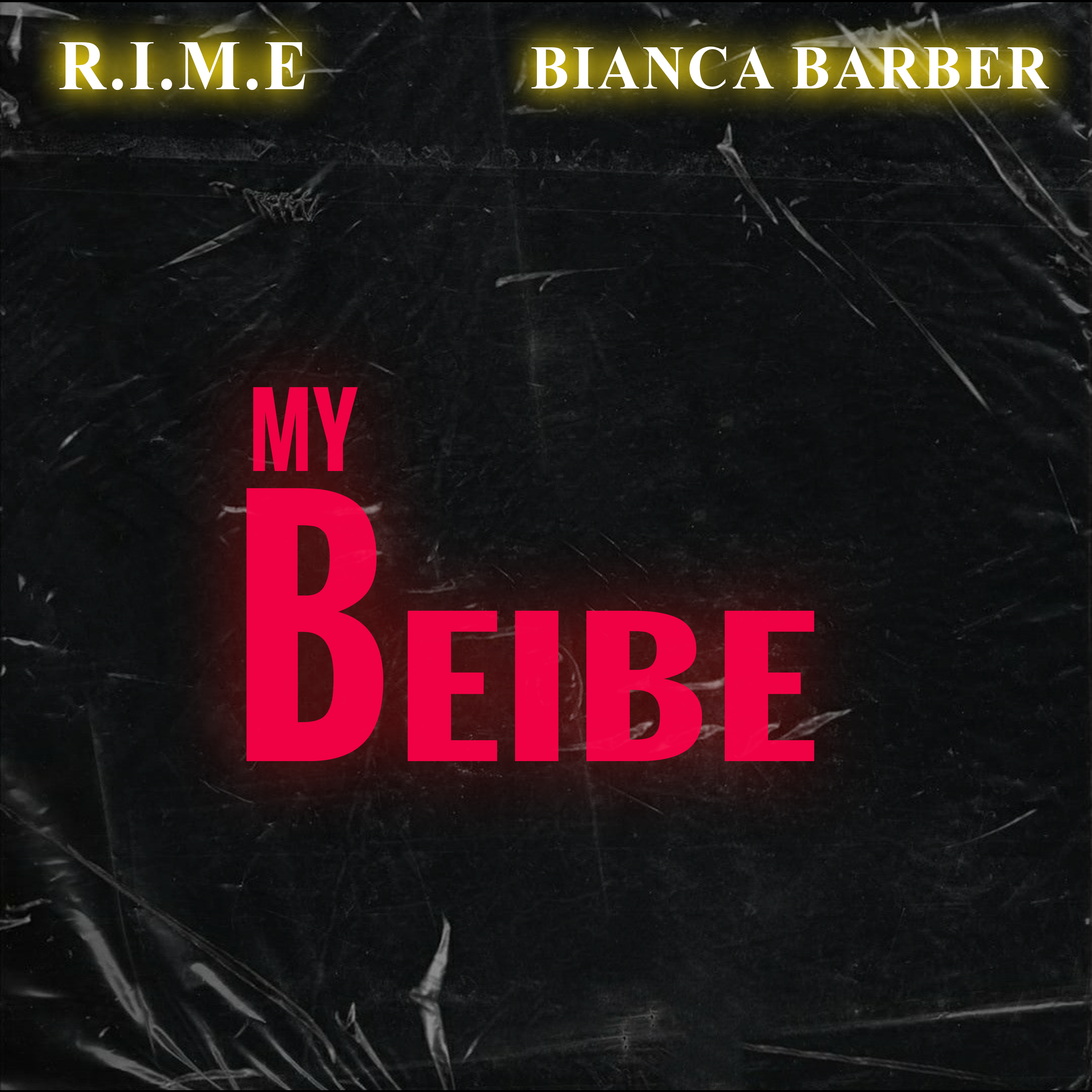My Beibe R.I.M.E Feat Bianca Barber